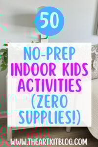 50 no-prep indoor kids activities – fun rainy day games for toddlers and older kids with no supplies needed